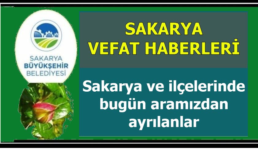 Sakarya'da bugün vefat edenler listesi 5 Mayıs 2026 
