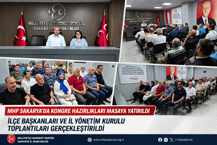 MHP SAKARYA’DA KONGRE SEFERBERLİĞİ