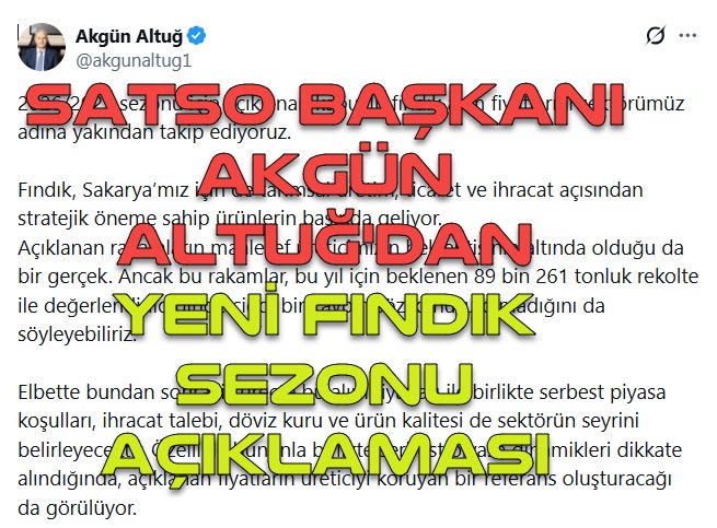 SATSO BAŞKANI AKGÜN ALTUĞ'DAN YENİ FINDEK SEZONU AÇIKLAMASI