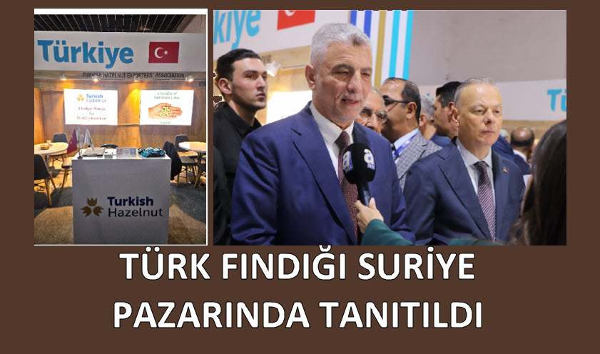 TÜRK FINDIĞI SURİYE PAZARINDA TANITILDI