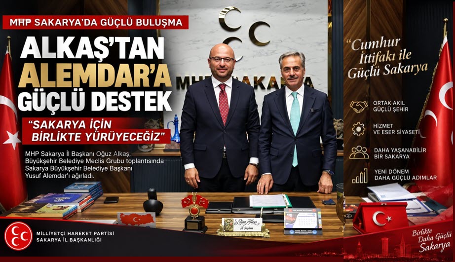 “MHP Büyükşehir Grubu Alemdar’ı ağırladı: Sakarya için omuz omuza”, 