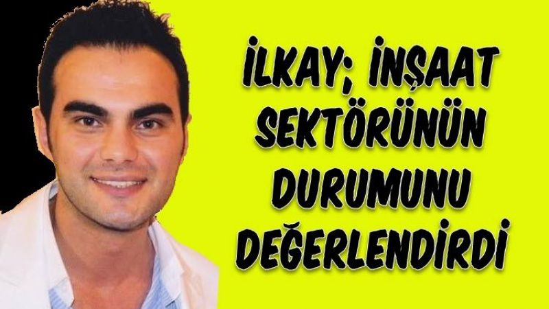 İnşaat Sektörü zor günler yaşıyor