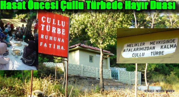 Hacıyakup Mahallesi’nin Kültürü;Hasat Öncesi Çullu Türbede Hayır Duası