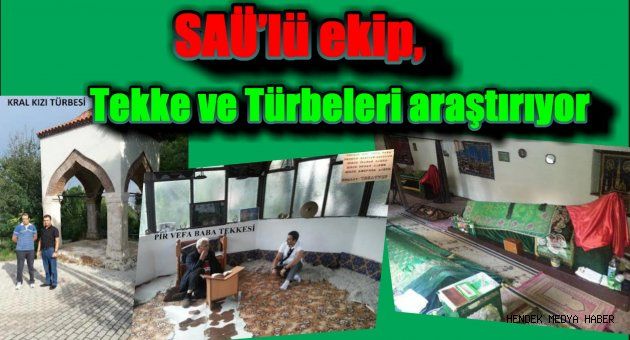 SAÜ’lü ekip, Tekke ve Türbeleri araştırıyor