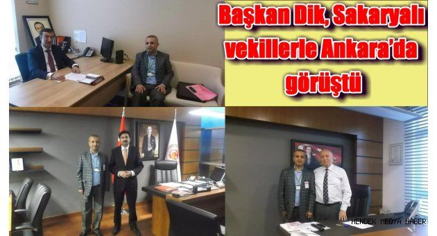 Başkan Dik, Sakarya'lı vekillerle Ankara’da görüştü