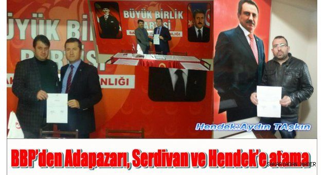 BBP’den Adapazarı, Serdivan ve Hendek’e atama