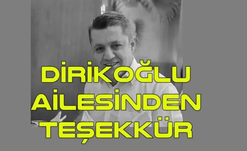 Dirikoğlu ailesinden teşekkür