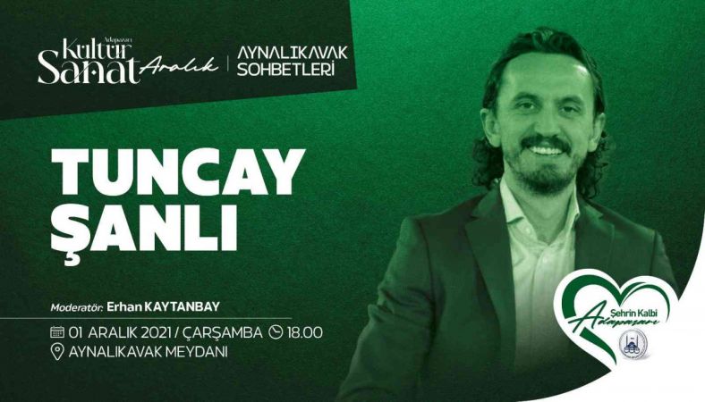 Tuncay Şanlı Aynalıkavak Sohbetleri’nde