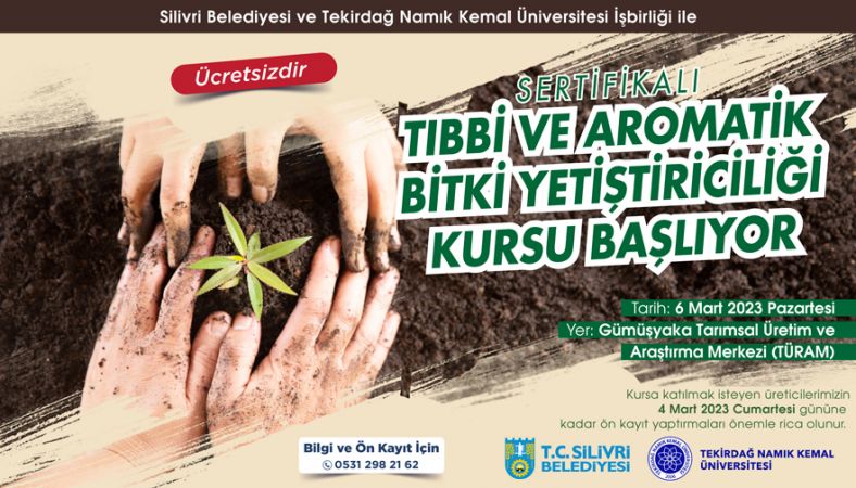 SİLİVRİ’DE TIBBİ VE AROMATİK BİTKİ YETİŞTİRİCİLİĞİ KURSU DÜZENLİYOR