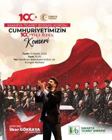 Sakarya Ticaret Borsası Korosu'ndan Cumhuriyetimizin 100. yılına özel konser