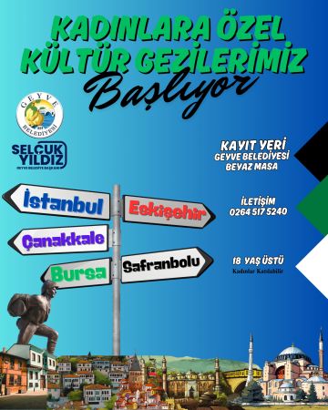 GEYVE’DE KADINLARA ÖZEL ÜCRETSİZ KÜLTÜR GEZİLERİ BAŞLIYOR