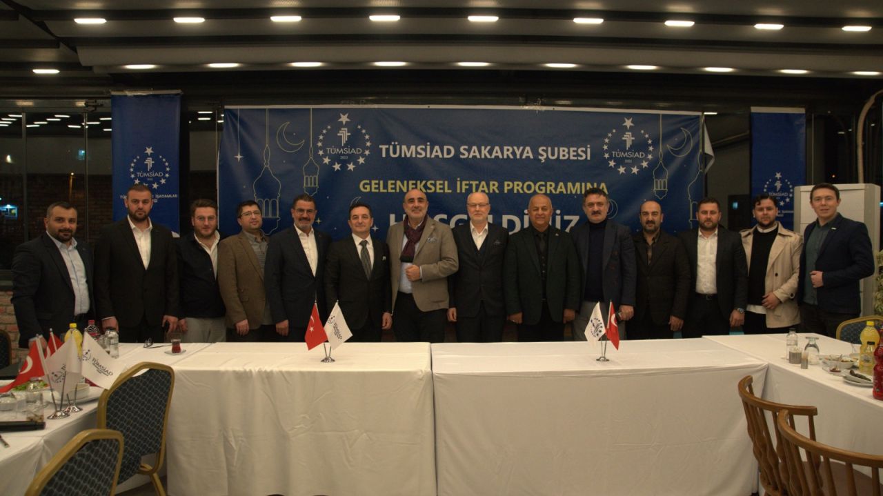 TÜMSİAD Sakarya’dan birlik ve kardeşlik iftarı
