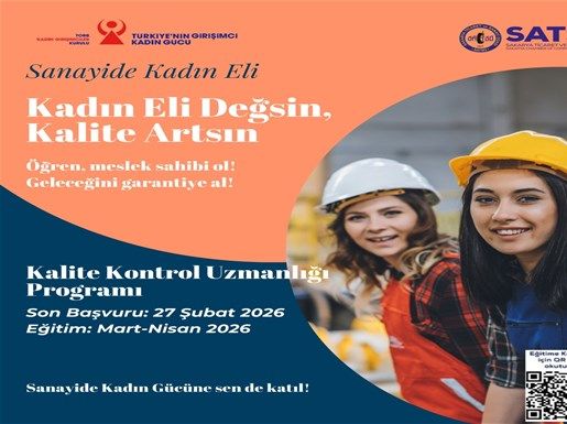 “Sanayide Kadın Eli – Kalite Kontrol Uzmanlığı Programı” hayata geçiriliyor.