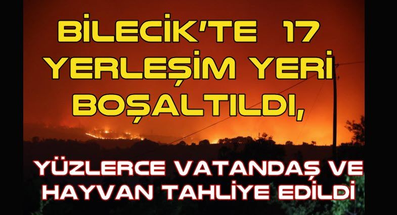 Bilecik’te 17 Yerleşim Yeri Boşaltıldı, Yüzlerce Vatandaş ve Hayvan Tahliye Edildi