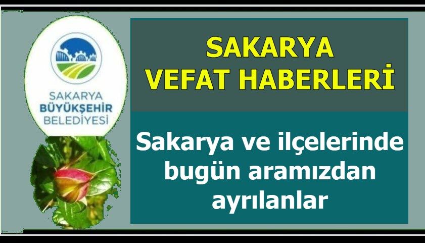 Sakarya'da bugün vefat edenler 13 Nisan 2026